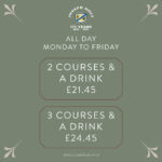 Mon – Fri: 2 Courses and a Drink for £21.45 or 3 Courses for £24.45